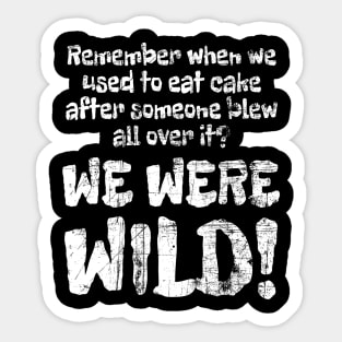 We Were Wild! Grunge Distress Sticker